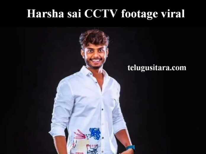 Harsha sai and Mitra sharma CCTV footage video